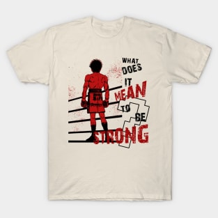 Ippo the boxer || What does it mean to be strong? T-Shirt